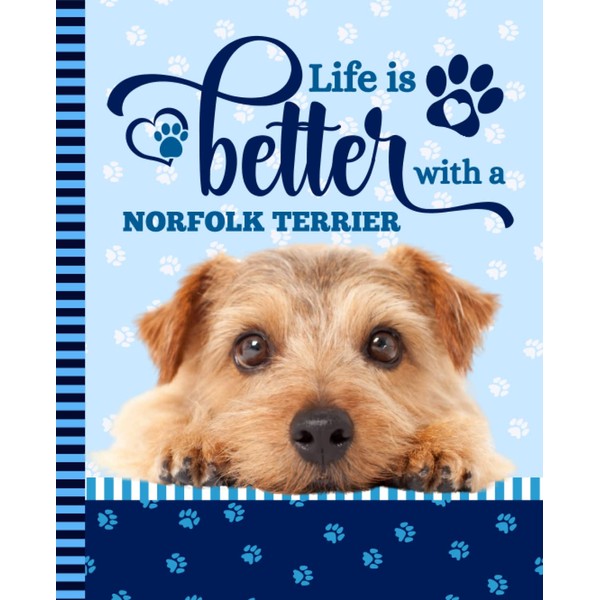 Life Is Better With A Norfolk Terrier: 7.5 x 9.25