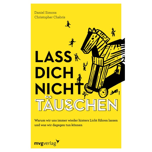 Lass dich nicht täuschen: Warum wir uns immer wieder hinters