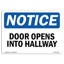 OSHA Notice Sign - Notice Door Opens Into Hallway | Vinyl Label Decal | Protect Your Business, Construction Site, Warehouse | Made in The USA