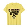 In Training Please Give Us Space Dog Training Dog Trainers