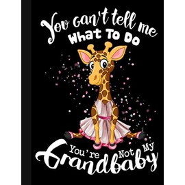 Youre Not My Grandbaby Notebook: Giraffe Notebooks And Journals Giraffe Gifts - Blank Lined Journal Notebook Planner