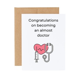 Funny Graduation Card, Nurse Graduation Note, Message for Grad Party, Congratulations On Becoming An Almost Doctor, PHD student graduation, Card for Dentists, Nurse Practitioners, Medical Student, Clinical Psychologists, Dermatologists, Occupational Ther