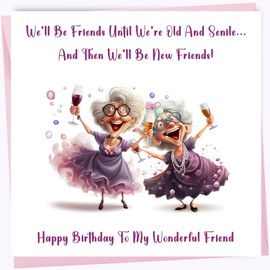 Printperfect funny birthday cards for women, happy birthday card for her "We'll Be Friends Until We're Old And Senile" joke humour birthday card for best friend or bestie