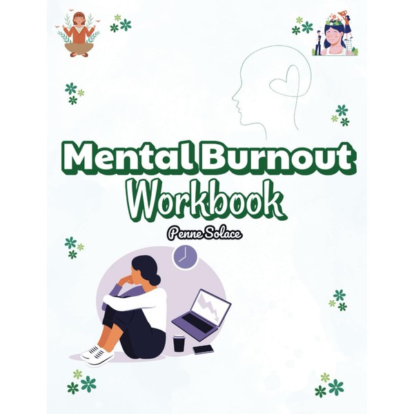 2025 Mental Burnout Recovery Planner: Strategies for Prevention and Renewal
