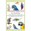 Preventative Health Care for Pet Birds: The Essentials for a
