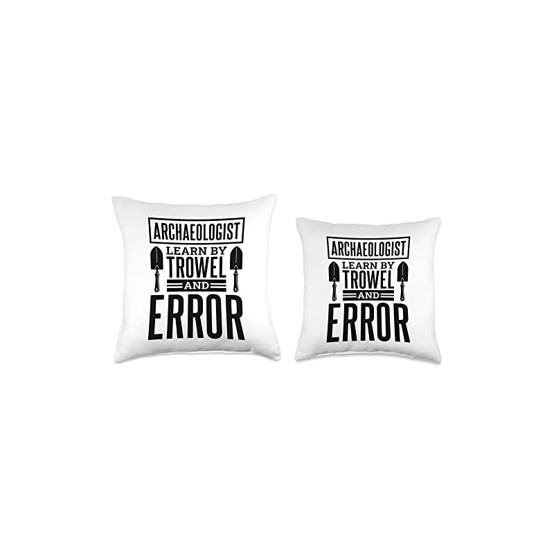Archaeologist Learn By Trowel And Error, Archaelogist Throw Pillow
