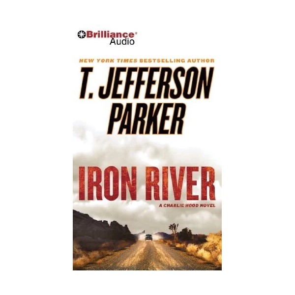 Charlie Hood Series: Iron River by T. Jefferson Parker (2011)