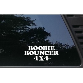 Boobie Bouncer 4x4-7" x 3" die Cut Vinyl Decal/Sticker for Windows, Cars, JDM, Trucks, Bumpers, Tool Boxes, Boats, laptops - virtually Any Hard, Smooth Surface. Made in The USA