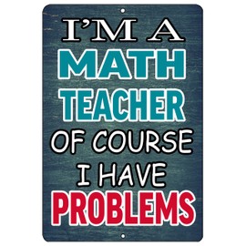 Rogue River Tactical Funny Teacher Gift Metal Tin Sign Wall Decor Math Teacher Problems Teaching Classroom