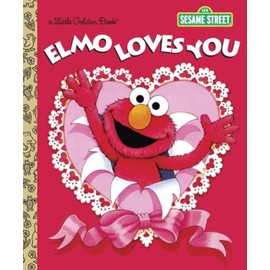 Elmo Loves You (Sesame Street) (Little Golden Book)