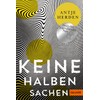 Keine halben Sachen: Roman