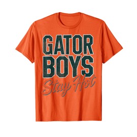 Gator Boys Stay Hot T-Shirt
