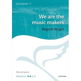 We are the music makers: Vocal score (Songbird)