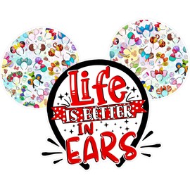 Life is Better is Ears, Mouse Ears Decal Sticker Vinyl for Car Bumper Truck Van SUV Window Wall Boat Cup Tumblers Laptop or Any Smooth Surface