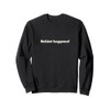 Geology Rocks Funny Earth Science Geologist Gift Idea Sweatshirt