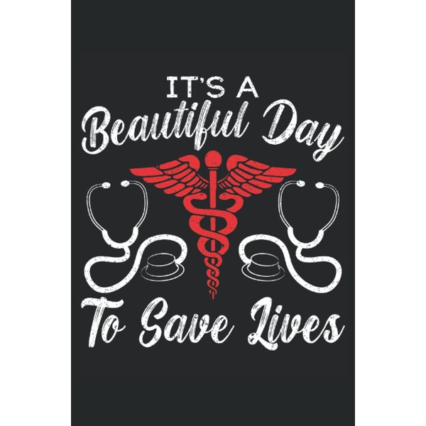 It's A Beautiful Day To Save Lives: Medical Notebook For