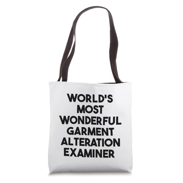 World's Most Wonderful Garment Alteration Examiner Tote Bag