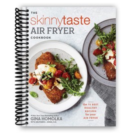 The Skinnytaste Air Fryer Cookbook: The 75 Best Healthy Recipes for Your Air Fryer