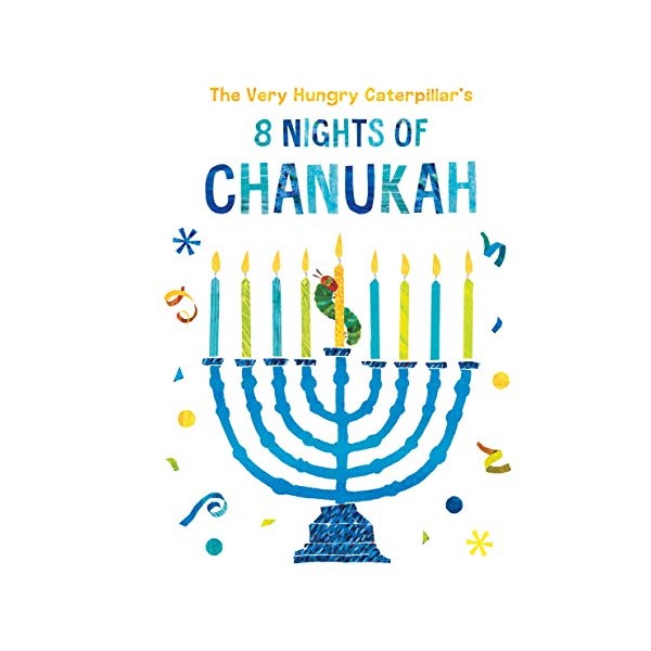 The Very Hungry Caterpillar's 8 Nights of Chanukah