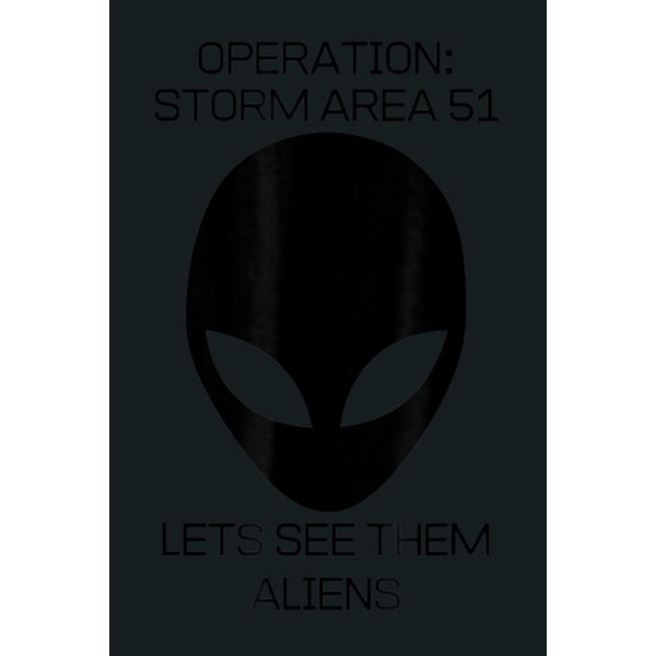 Operation Storm Area 51 Lets See Them Aliens Tshirt: Notebook