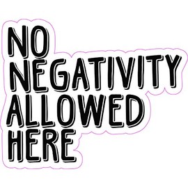 StickerTalk No Negativity Allowed Here Vinyl Sticker, 5 inches by 4 inches