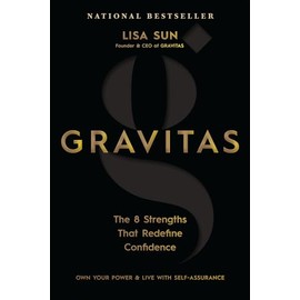 Gravitas: The 8 Strengths That Redefine Confidence
