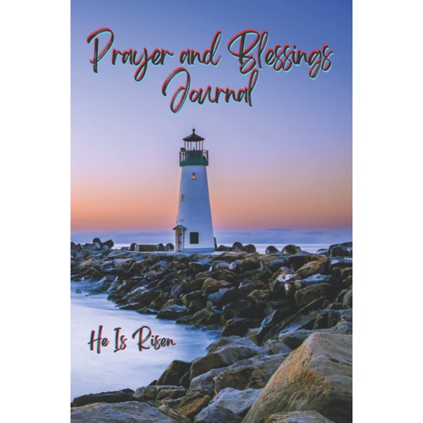 Prayer and Blessings Journal: He Is Risen Edition