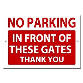 NO PARKING IN FRONT OF THESE GATES quality metal sign