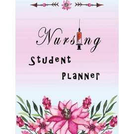 Nursing Student Planner: Nursing Student Academic Planner 12-Months undated Weekly Monthly | Cute Nurse Gift Idea | Agenda Organizer Notebook to write in