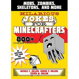 Hilarious Jokes for Minecrafters: Mobs, Zombies, Skeletons, and More