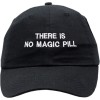 Peerless Embroidery There Is No Magic Pill Hat Slouch Buckle