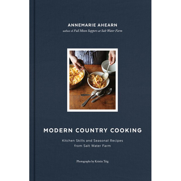 Modern Country Cooking: Kitchen Skills and Seasonal Recipes from Salt