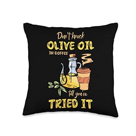 Olive Oil Coffee Keto Diet Ketogenic Low Carb Don't Knock Olive Oil in Coffee Till You've Tried It Throw Pillow, 16x16, Multicolor