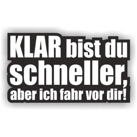 folien-zentrum - Klar bist du schneller 12 x 7 cm - High-Quality Sticker Car Tuning - OEM & JDM Car Sticker - Funny Sayings for Car - Car Sticker - Stickerbomb - Made in Germany 222 (1)