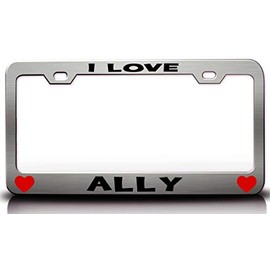 Custom Brother - I Love Ally w/Hearts Romantic Metal Car SUV Truck License Plate Frame Ch c94