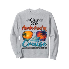 Our 27th Anniversary Cruise Vacation Husband Wife Couple Sweatshirt