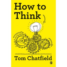How to Think: Your Essential Guide to Clear, Critical Thought