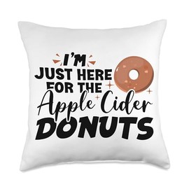 I'm Just Here For The Apple Cider Donuts Funny Apple Picking Throw Pillow