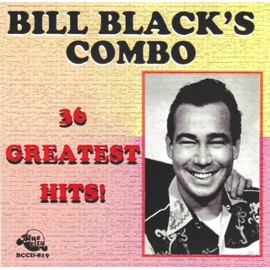 Bill Black's Combo: 36 Greatest Hits!