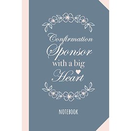Confirmation Sponsor with a Big Heart: 6x9 Notebook, Great for Confirmation Sponsor Gifts, Catholic Confirmation Thank You Gifts