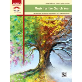 Music for the Church Year: 16 Seasonal Hymn Arrangements for Church Pianists (Alfred's Sacred Performer Collections)
