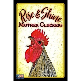 RISE & SHINE! Funny Farm Sign! 8"x12" All Weather Metal Made In USA! She Shed Garden Farm Chicken Coop Decor