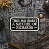 Thou May Ingest a Satchel of Richards Patch Humor Sarcastic