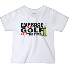 CarefreeTees I'm Proof That Daddy Doesn't Golf All The Time (Baby Boys Tee-Shirt 18M Red/Green Design)