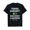 Tonsil Surgery Recovery Loading Tonsillectomy Tonsil Removal T-Shirt