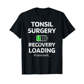 Tonsil Surgery Recovery Loading Tonsillectomy Tonsil Removal T-Shirt
