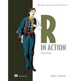 R in Action, Third Edition: Data analysis and graphics with R and Tidyverse