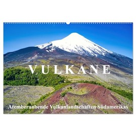 Volcano: Stunning Volcanic Landscapes of South America (Wall Calendar 2026 DIN A2 Landscape), CALVENDO Monthly Calendar: Impressive Volcanoes, Geysers, Lagoons (CALVENDO Nature)