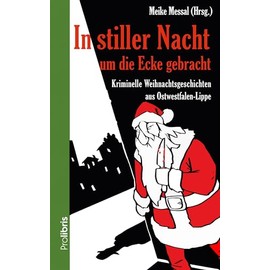 In stiller Nacht um die Ecke gebracht: 16 kriminelle Weihnachtsgeschichten aus Ostwestfalen-Lippe