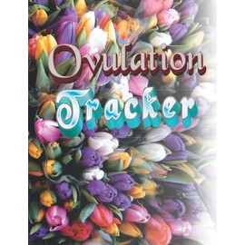Ovulation Tracking Logbook: Ovulation Symptom Planner and Tracker To Help You Get Pregnant Quicker
